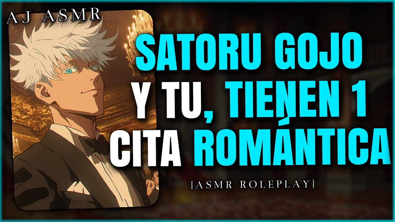 SATORU GOJO TIENE 1 CITA ROMÁNTICA CONTIGO 🖤 | ASMR Roleplay