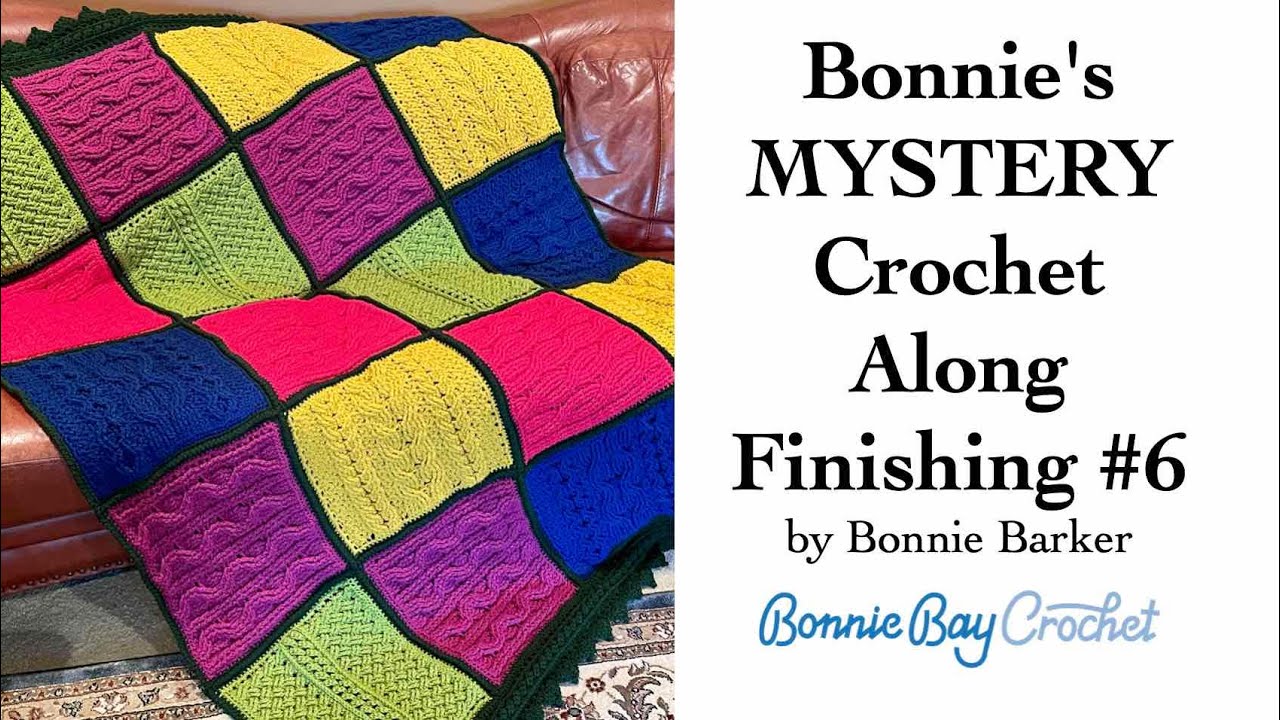 Bonnie's Mystery CAL Video #6: Finishing