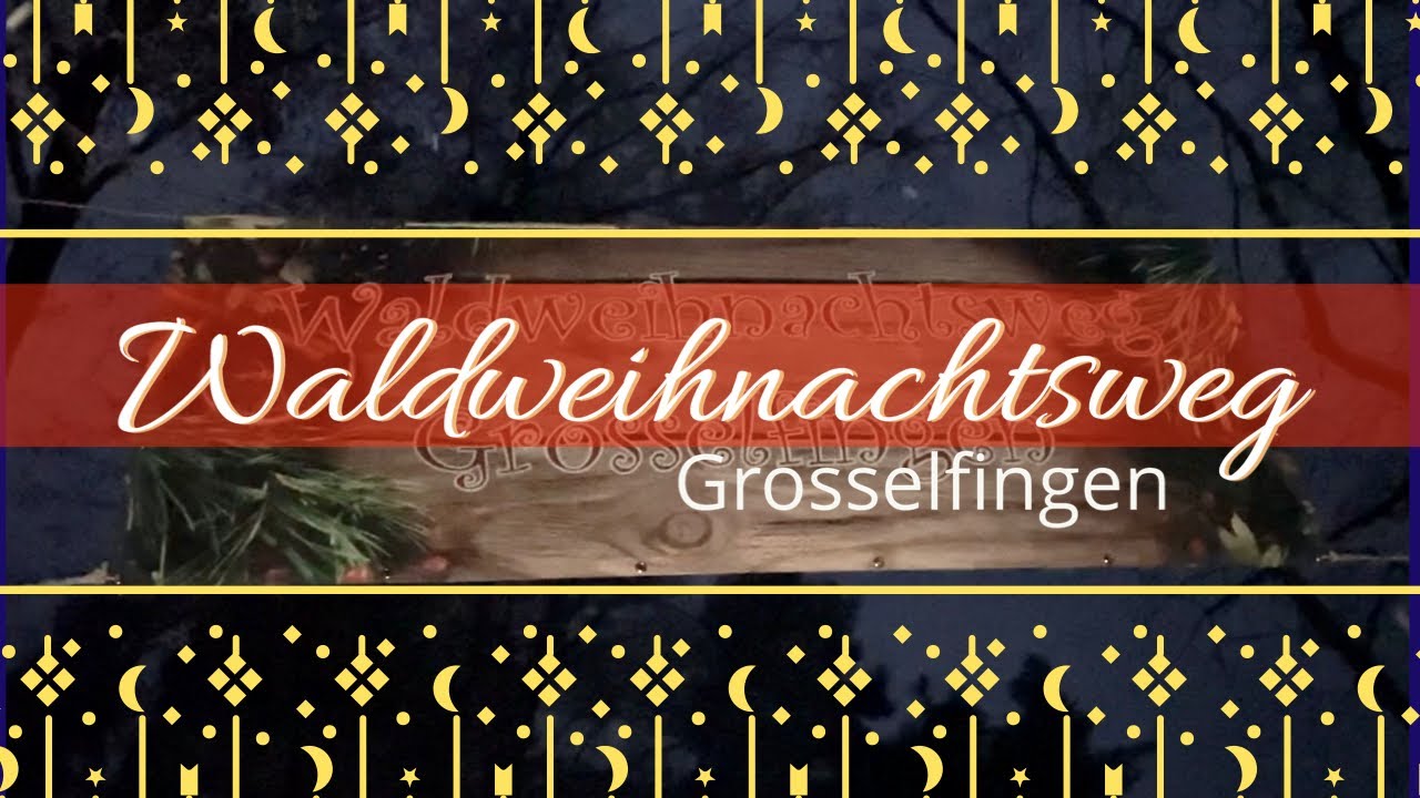 Waldweihnachtsweg Grosselfingen 2022