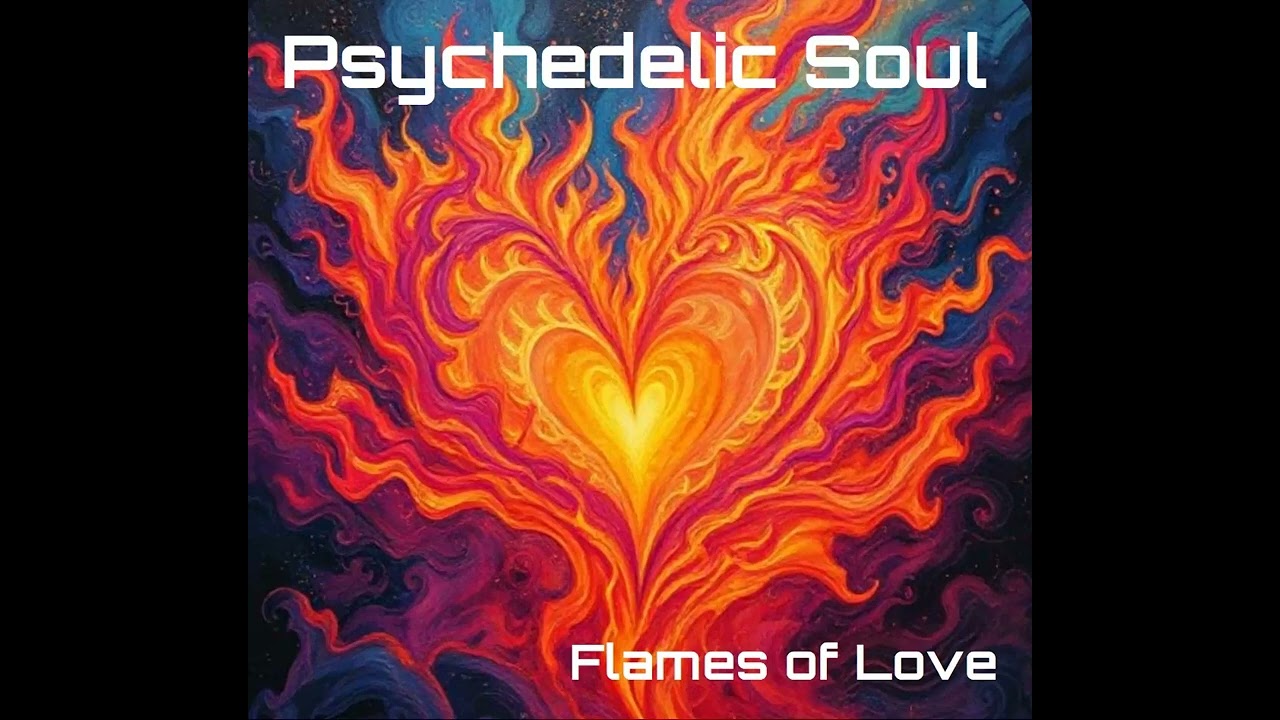 Flames Of Love (FULL ALBUM) by Psychedelic Soul