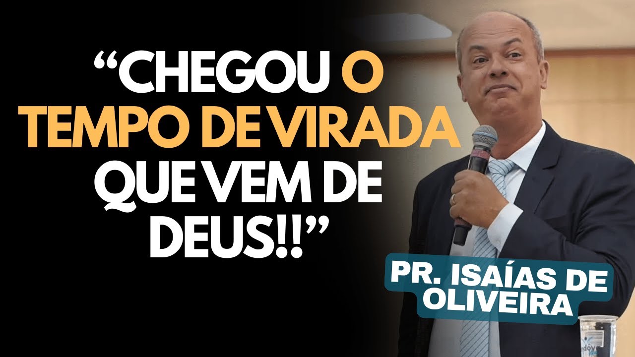 DEUS vai MUDAR essa SITUAÇÃO DIFÍCIL | Pregação impactante | Pastor Isaías de Oliveira