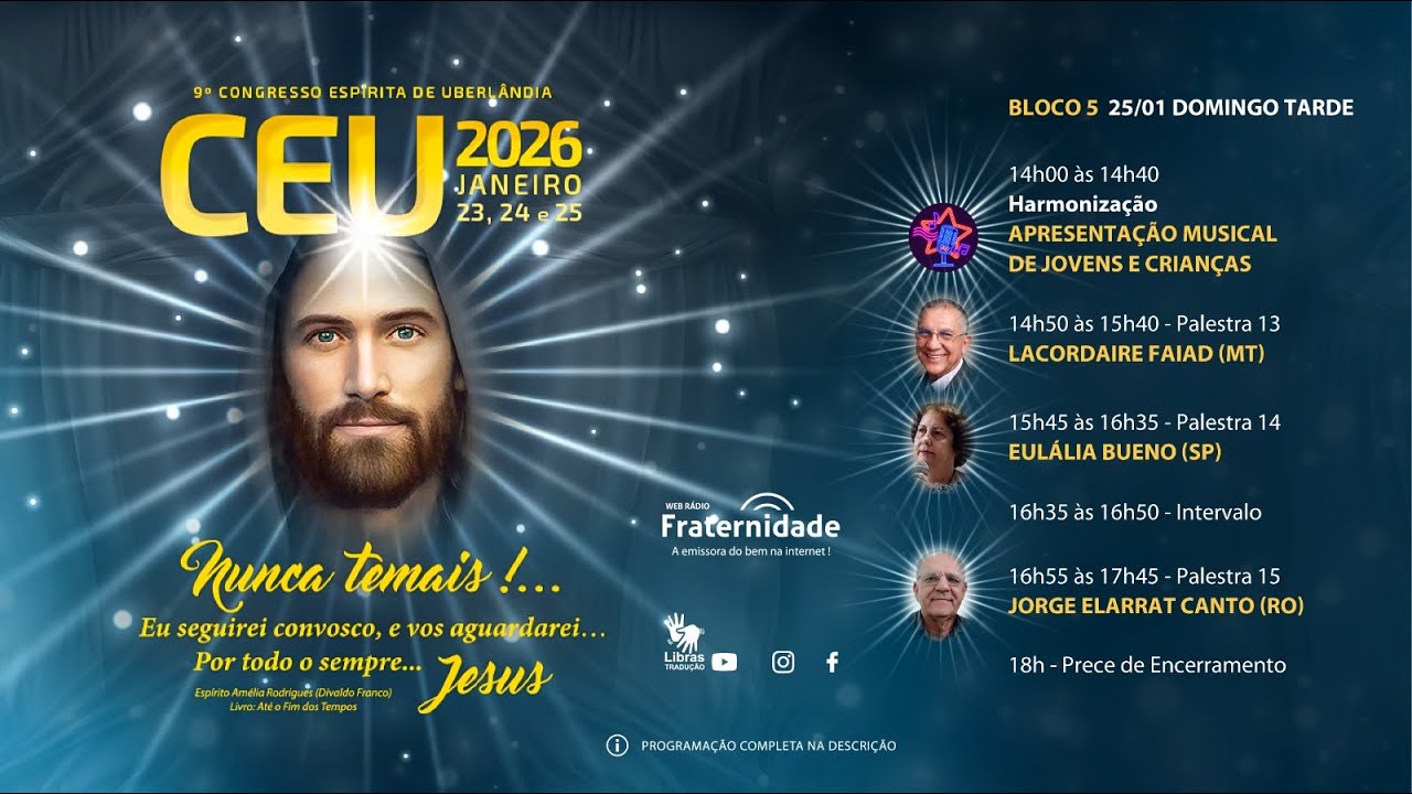 Bloco 5 - 9º CEU 2026 – Congresso Espírita de Uberlândia - 17 anos Web Rádio Fraternidade