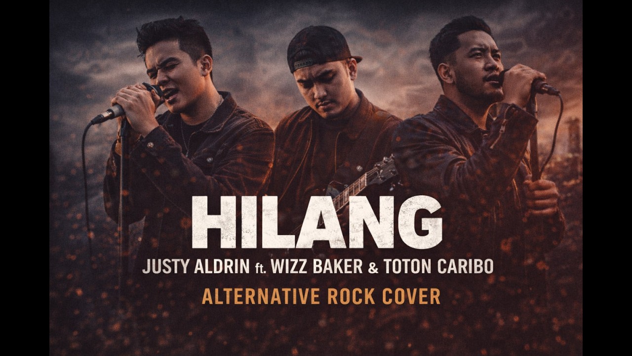 HILANG – Justy Aldrin ft Wizz Baker & Toton Caribo | Cover 2026
