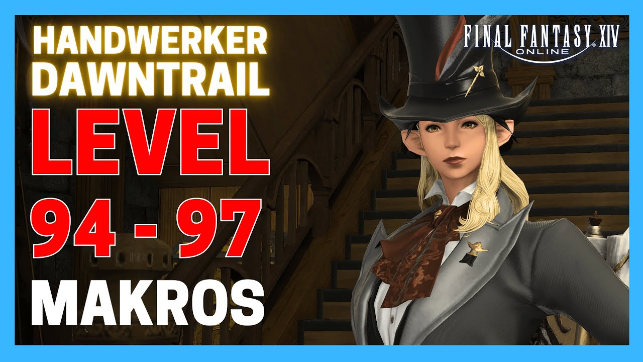 FFXIV DAWNTRAIL Handwerker Level Guide 94 - 97 / FFXIV 7.0 Deutsch Handwerker Makros 94 - 97