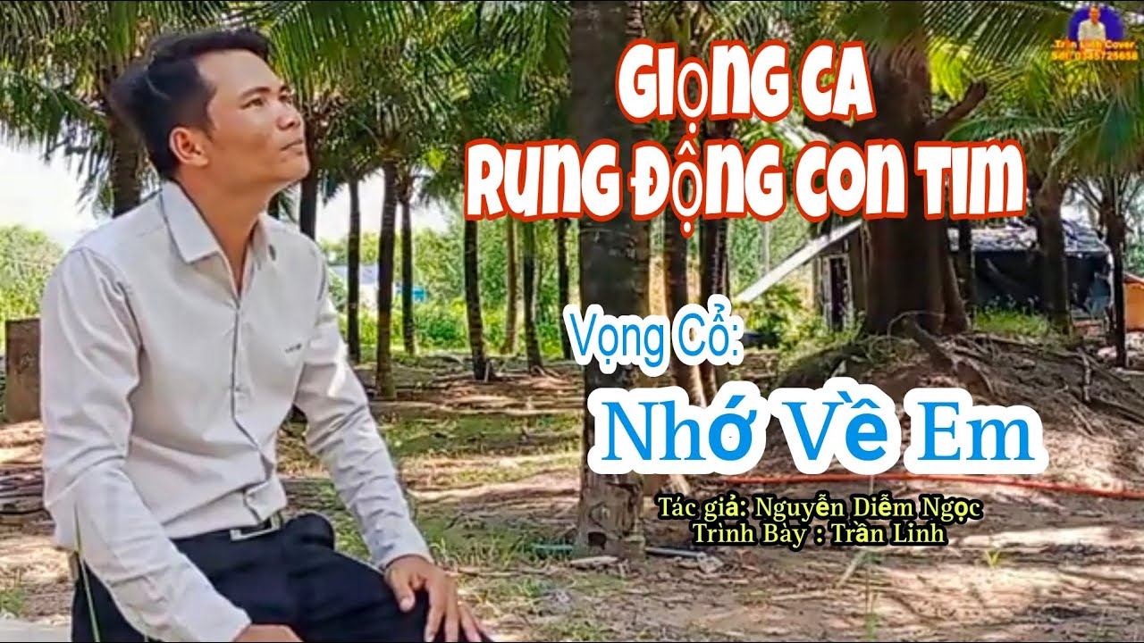 Giọng ca đi vào lòng người ✓ VC: NHỚ VỀ EM/ Trần Linh ✓ Rung động con tim người nghe #tranlinhcover