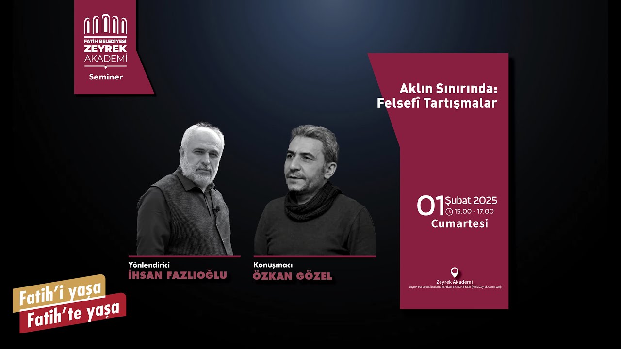 Zeyrek Söyleşileri - Aklın Sınırında: Felsefî Tartışmalar - 9