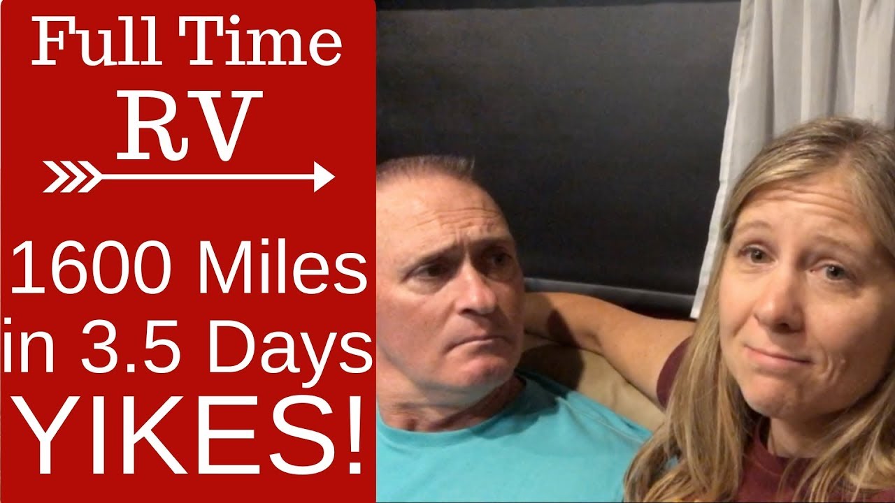 Our Longest RV Drive - 1600 miles in 3.5 Days - Full Time RV