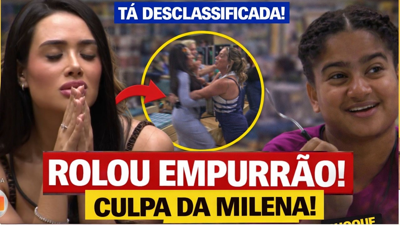 BBB26: MILENA TÁ DESCLASSIFICADA! JORDANA ACUSA MILENA DE AGRESSÃO: “ELA ME EMPURROU…”