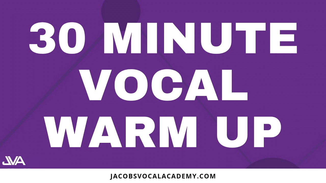 30 Minute Vocal Warm Up