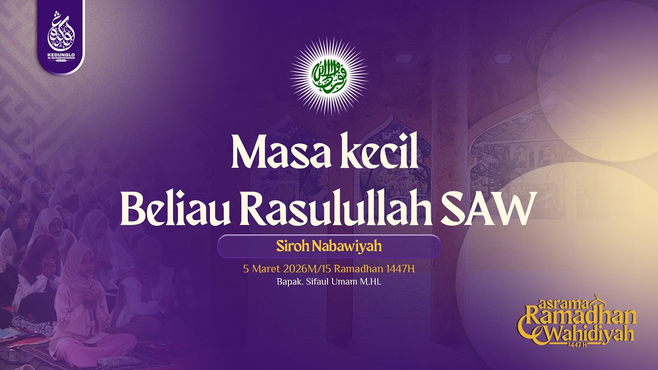MATERI ASROMWA 1447 H | Masa Kecil Beliau Rosululloh SAW