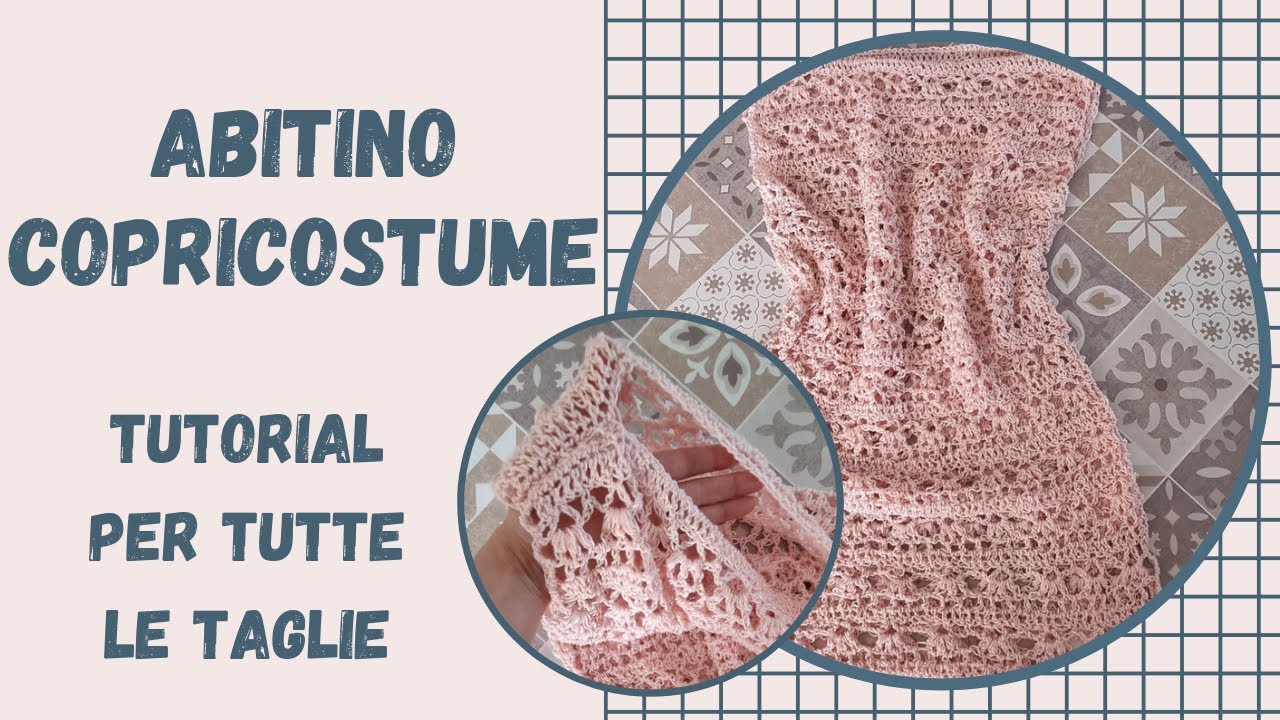 ABITINO COPRICOSTUME SMANICATO AD UNCINETTO con MOTIVO TRAFORATO, TUTORIAL PER TUTTE LE TAGLIE