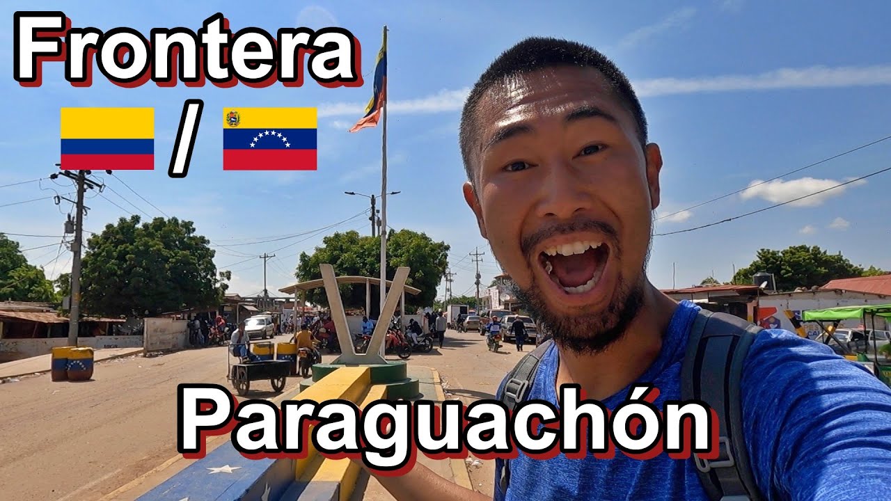 Alrededor de La Frontera Entre Venezuela y Colombia: Paraguachón | ベネズエラとコロンビアの国境の街 パラグアチョンの周辺