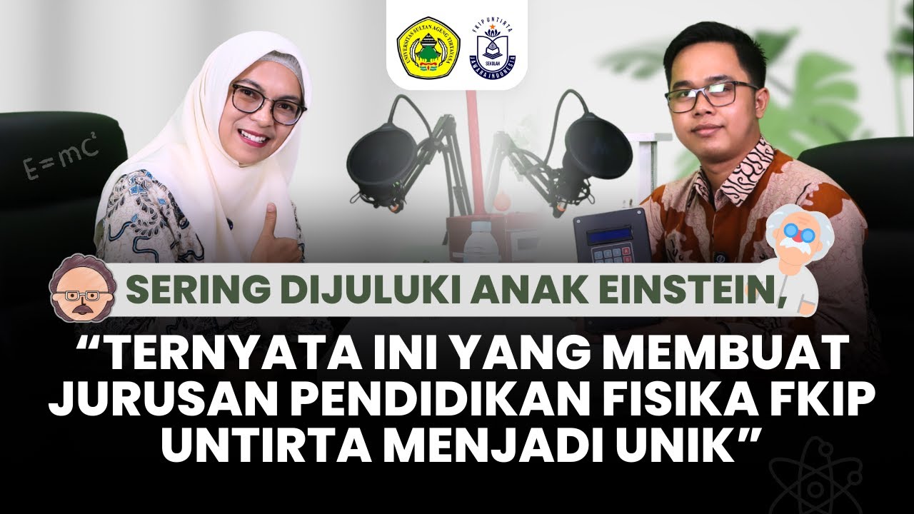 JURUSAN PENDIDIKAN FISIKA FKIP UNTIRTA: TEMPAT BERKUMPULNYA CALON ILMUAN MUDA!