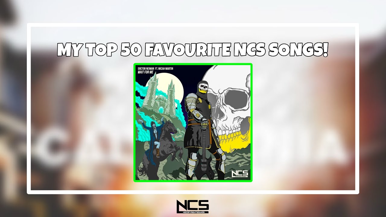 Top 50 fav NCS Songs!