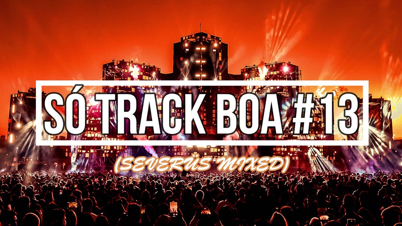 SÓ TRACK BOA 2024 🔥 SET PEDRADA 🔥 AS MELHORES MÚSICAS ELETRÔNICAS 😎🫶🏻 ESPECIAL GUEST SEVERÜS #13