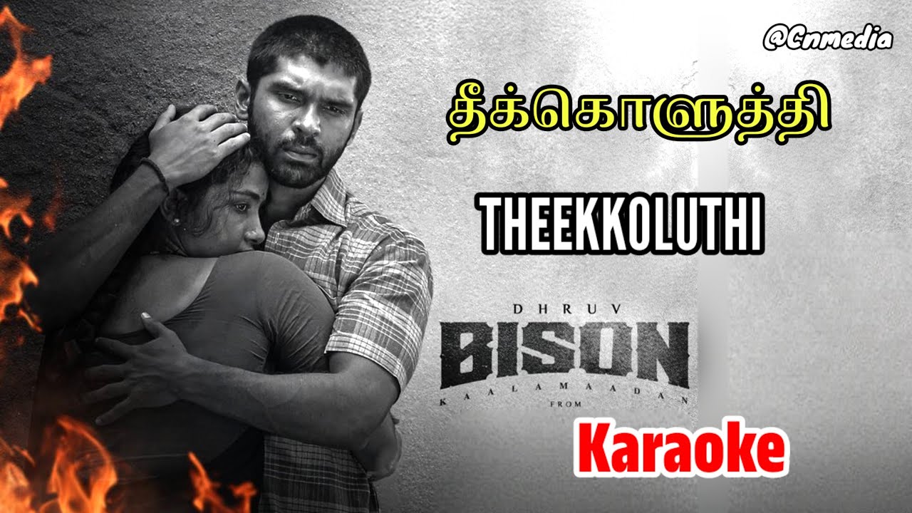 Theekkoluthi Song karaoke - Bison kaalamadan