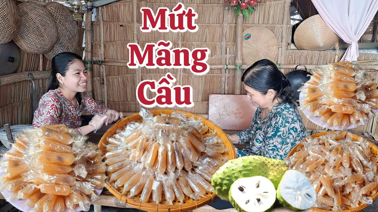 Món ngon ngày tết || MỨT MÃNG CẦU - Cách làm Mứt Mãng Cầu trong dẻo chua ngọt mỗi dịp tết cổ truyền