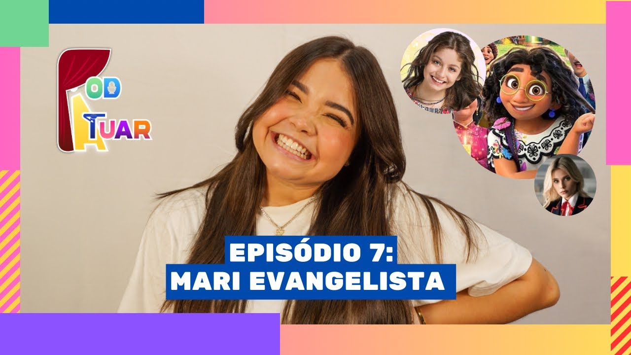 MARI EVANGELISTA (DUBLADORA DA MIRABEL/ENCANTO , LUNA/SOU LUNA E ISADORA/ELITE) - POD-ATUAR #7