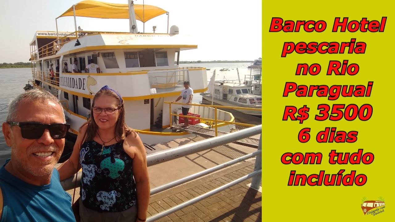 BARCO HOTEL NO PANTANAL - VEJA QUANTO CUSTA 6 DIAS DE PESCARIA
