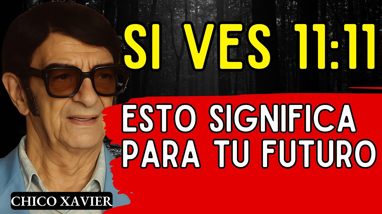 Si Ves 11:11, Chico Xavier Reveló Lo Que Significa Para Tu Futuro