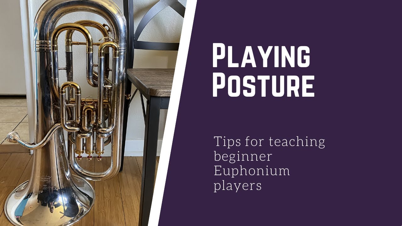Playing Posture - Teaching the Euphonium