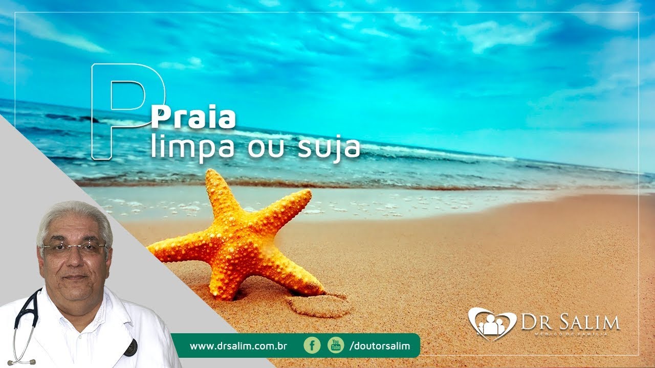 Praia limpa ou suja | Dr. Salim CRM 43.163