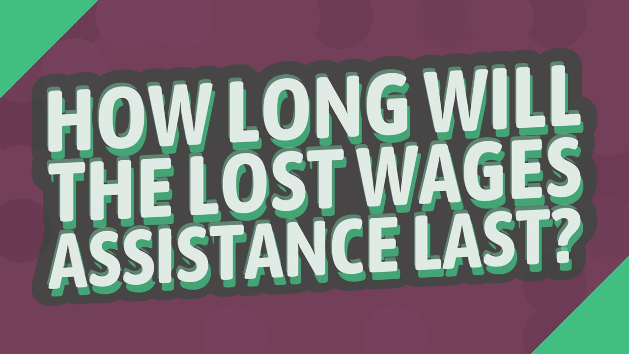 How long will the lost wages assistance last?