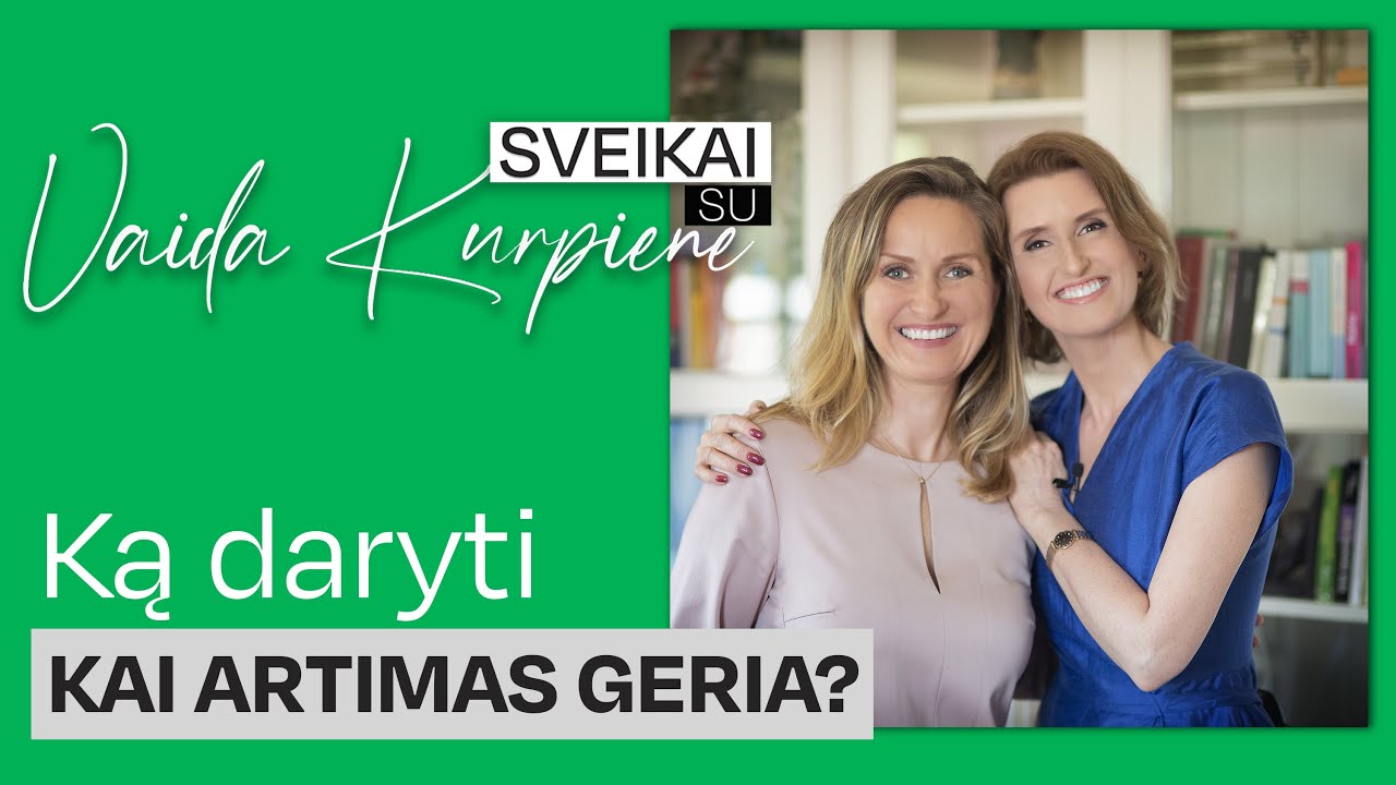 Ką daryti kai artimas geria? | Sveikai su Vaida Kurpiene