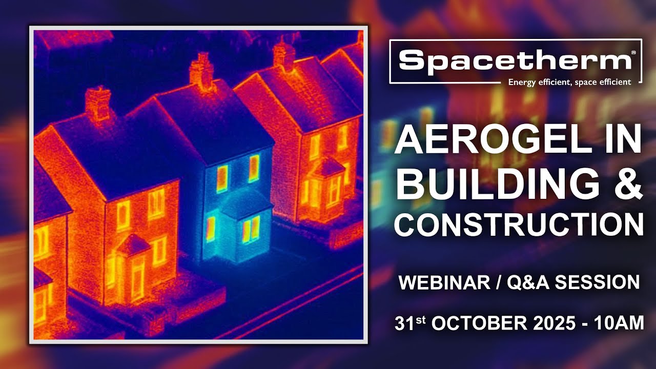 Webinar: Spacetherm: Aerogel in Building & Construction