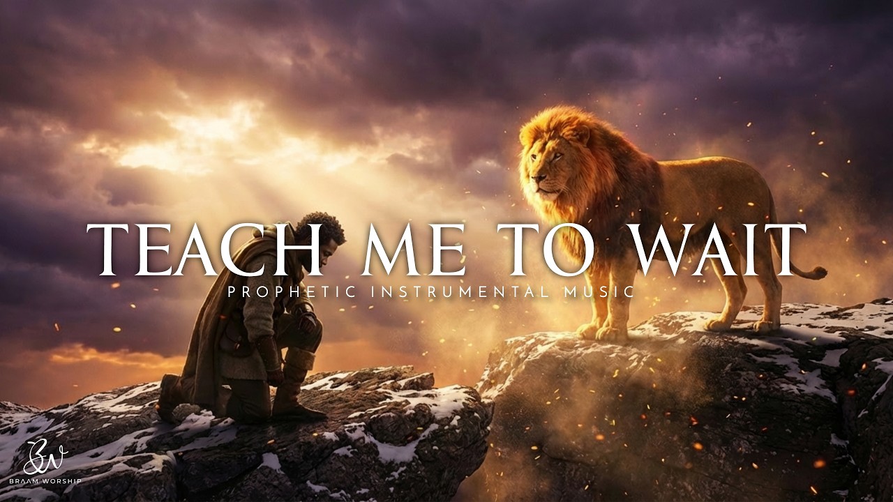 Teach Me to Wait Until Your Glory Comes | Prophetic Warfare Prayer Instrumental