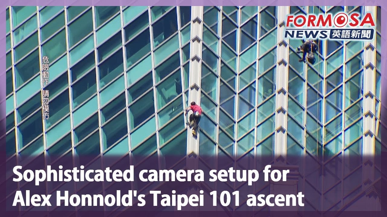 Sophisticated camera setup for Alex Honnold’s Taipei 101 ascent｜Taiwan News