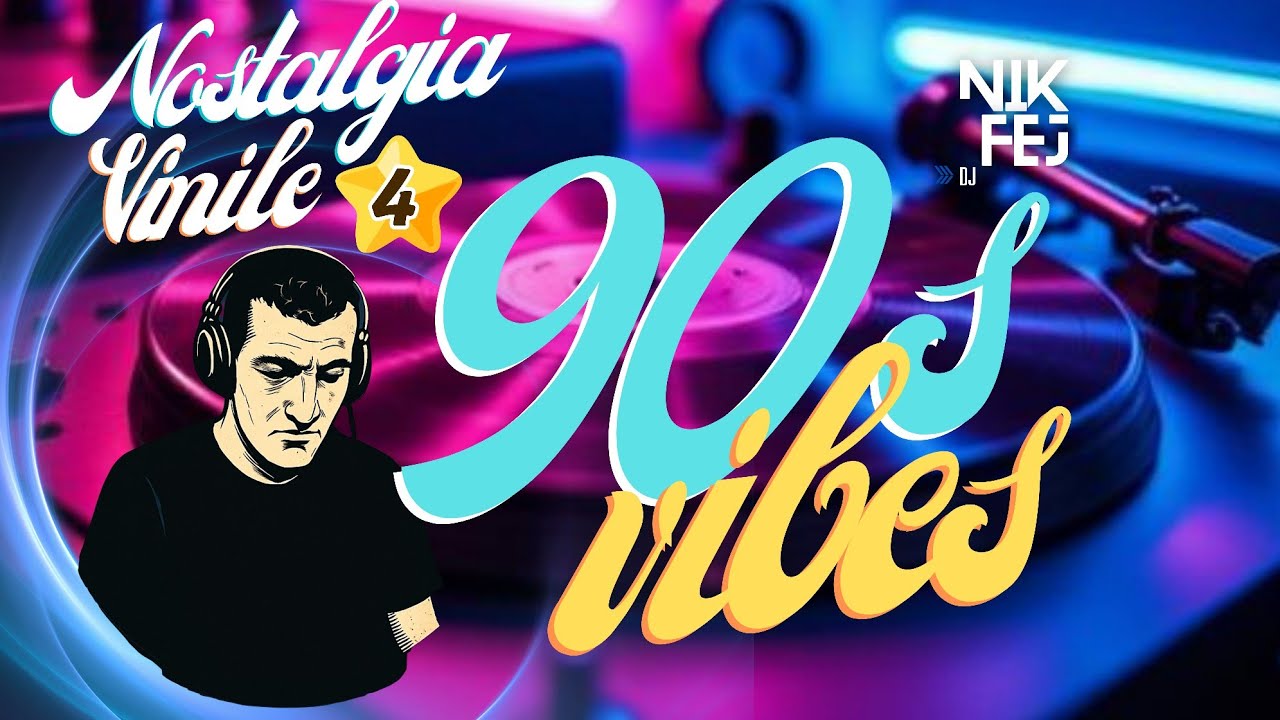 Nostalgia Vinile #4⚡90s VIBES / 0pus3 /  Finally / Missing / ZiggyMarley / Tinman / Haddaway/ Nikfej