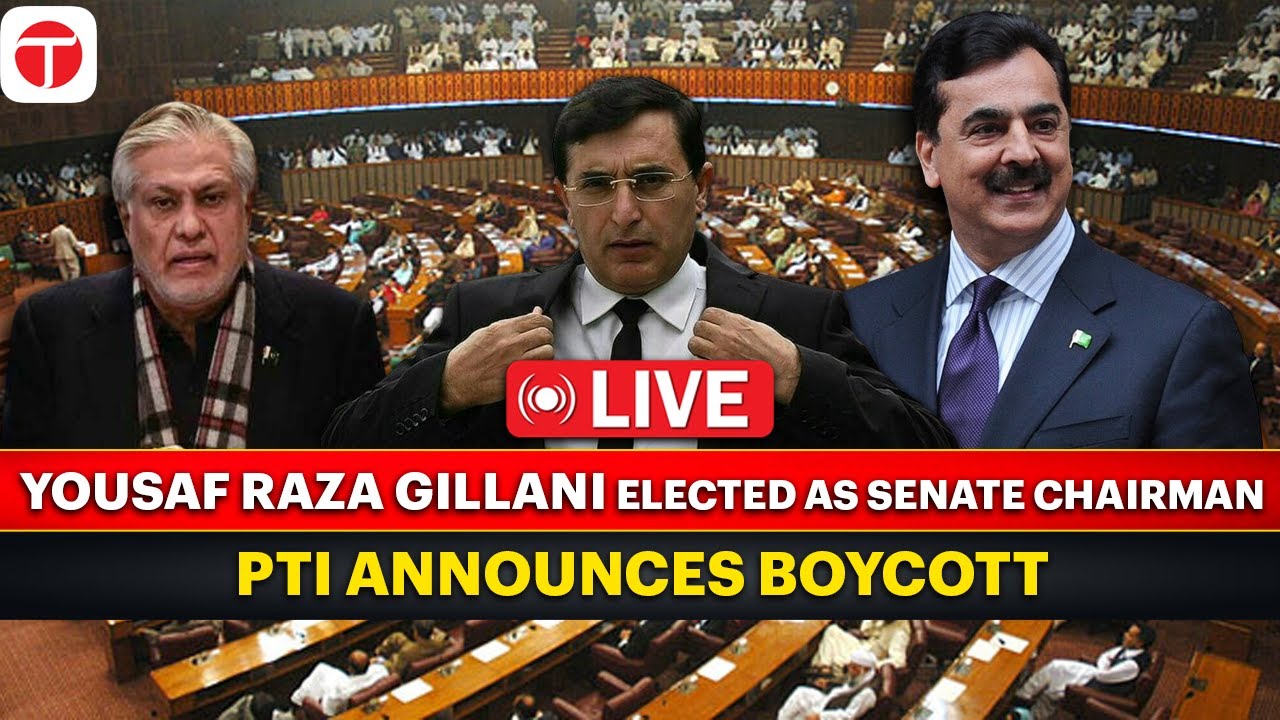 🔴LIVE | Heated Debate In Senate Session | Yousuf Raza Gillani Elected As Chairman Senate
