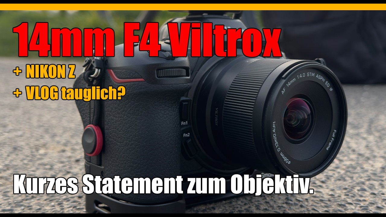 Viltrox 14mm F4   Nikon Z   VLOG tauglich?