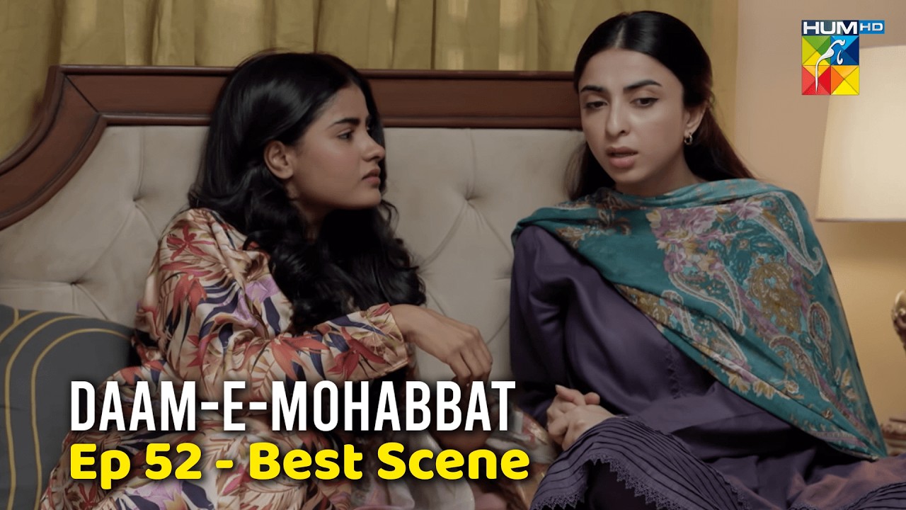 Daam-e-Mohabbat | Best Scene - Episode 52 | HUM TV