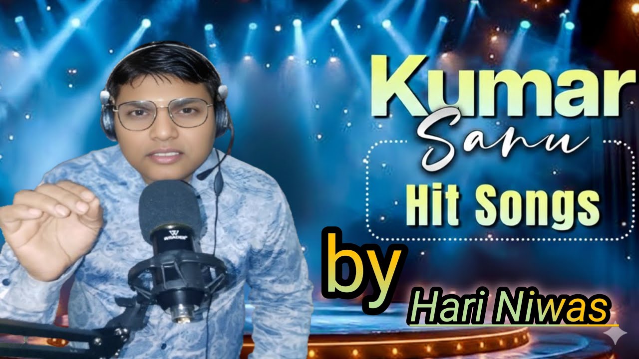 Bollywood songs sung by Hari Niwas ll Kumar Sanu lovers 