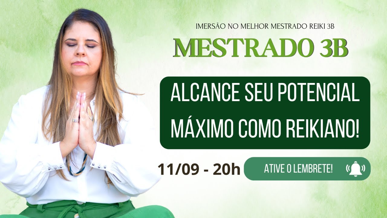 ALCANCE SEU POTENCIAL M&Aacute;XIMO COM O REIKI - IMERS&Atilde;O MESTRE REIKIANO!