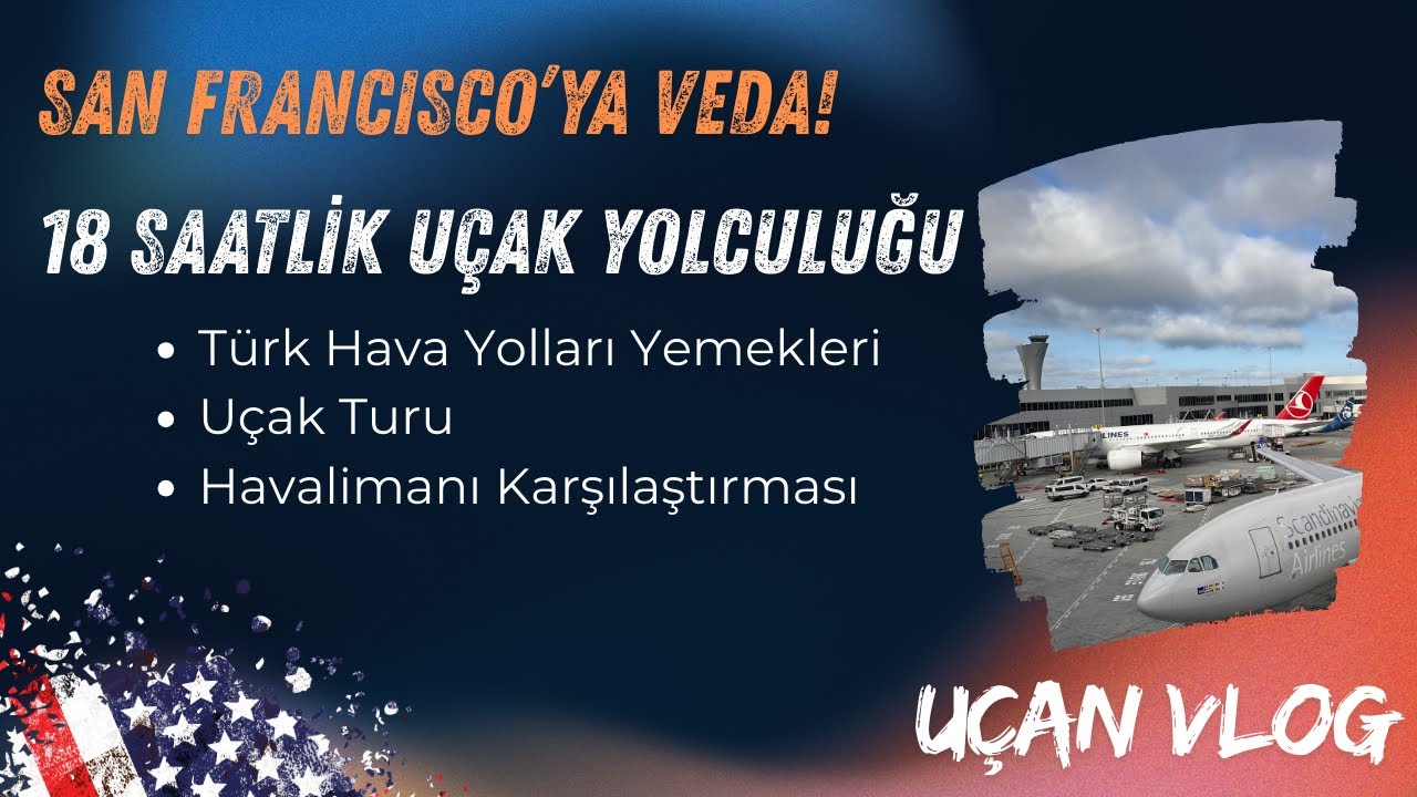 San Francisco’dan İzmir’e Dönüyorum | 18 Saat Uçak Yolculuğunda Neler Yaptım