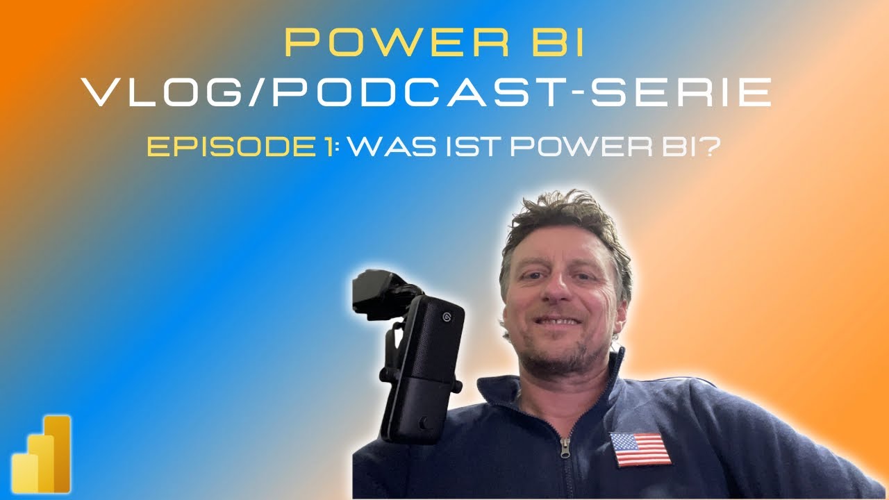 POWER BI - Die VLOG/Podcast Serie - Episode 1 - Was ist Power BI?