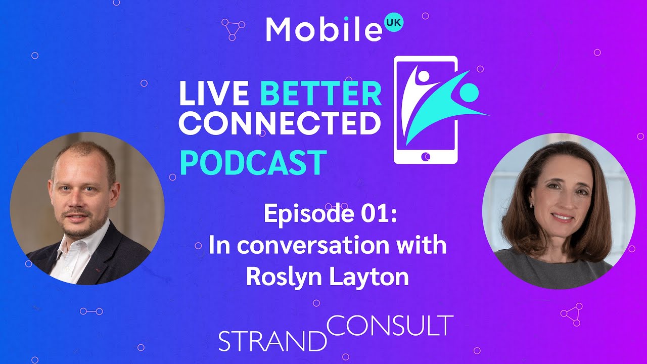 Live Better Connected Podcast - Episode 01: Roslyn Layton (Strand Consult)