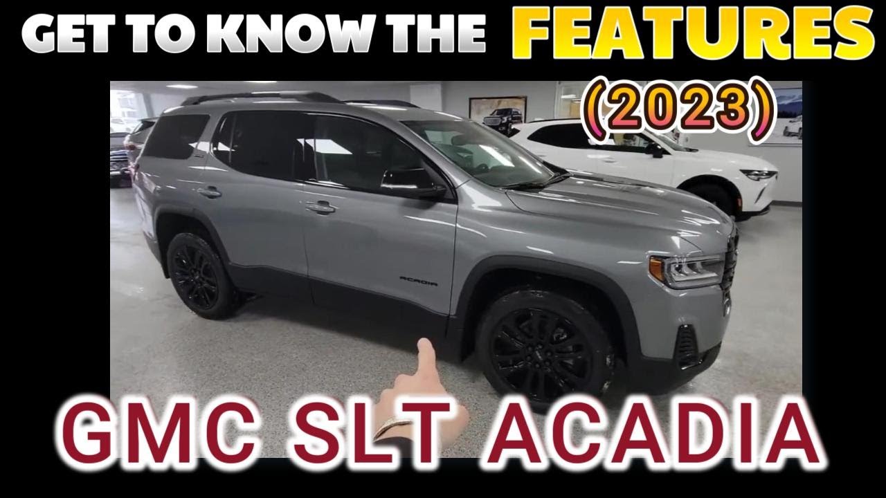 2023 GMC Acadia SLT (Features) The Full Walk Around.