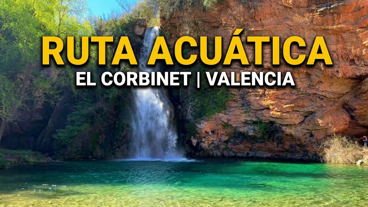 RUTA ACUÁTICA Cortes de Pallás EL CORBINET | VALENCIA Waterfall PARADISE