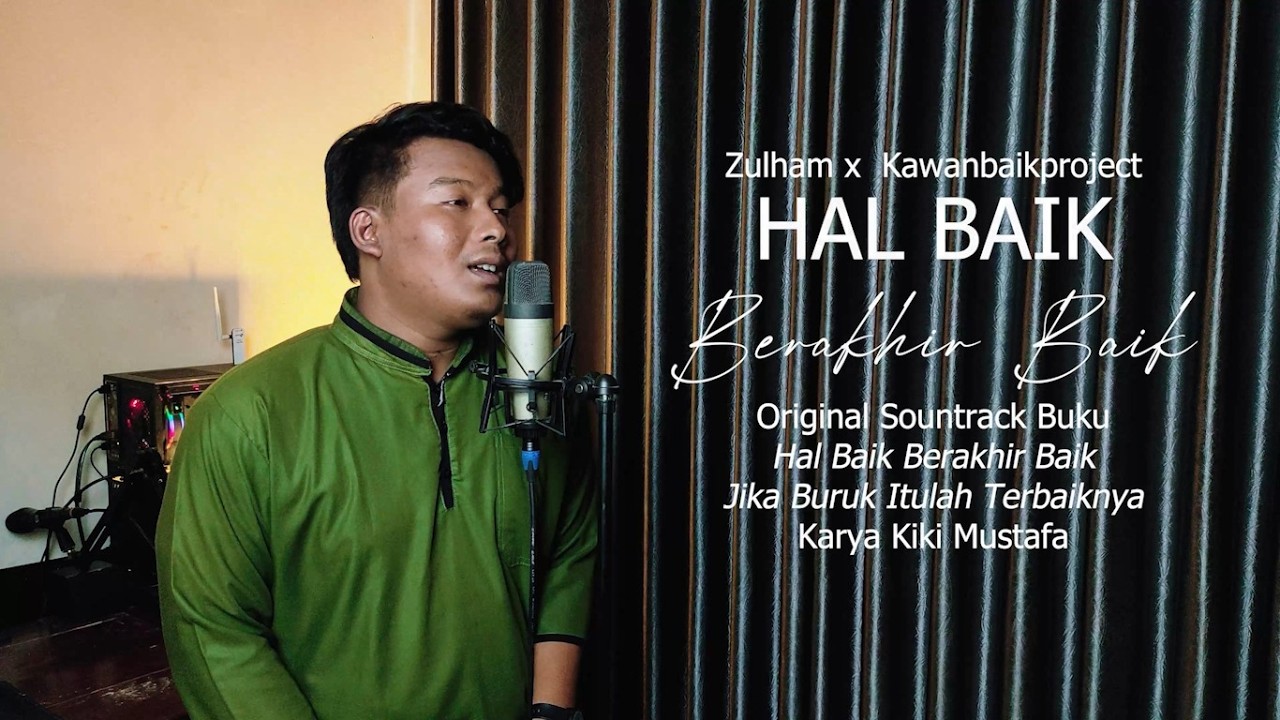 Hal Baik Berakhir Baik -  @zulhamgates06 x Kawan Baik Project (Official Music Video)