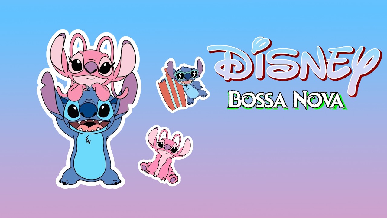 Disney Bossa Nova |Stitch and Angle’s cutest Sleep & Calm