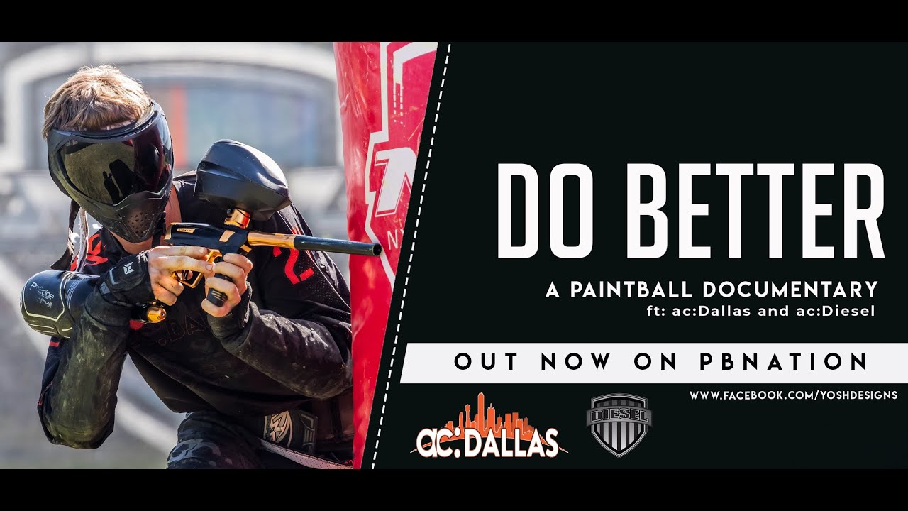 Do Better - Professional Paintball Documentary starring ac: Dallas