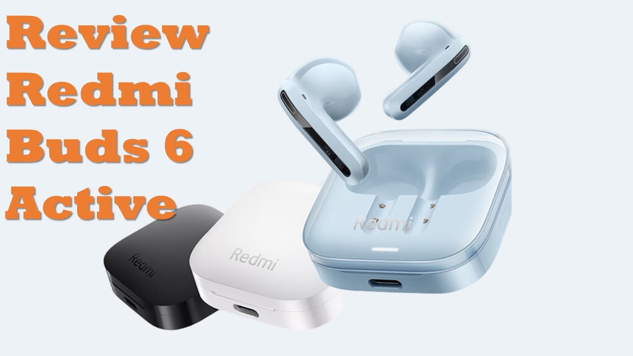 REVIEW REDMI BUDS 6 ACTIVE