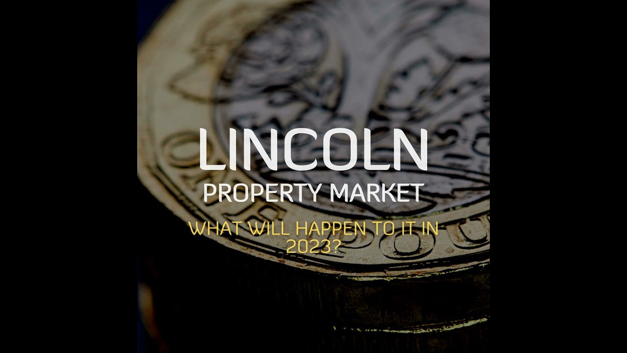 What Will Happen to the Lincoln Property Market in 2023?