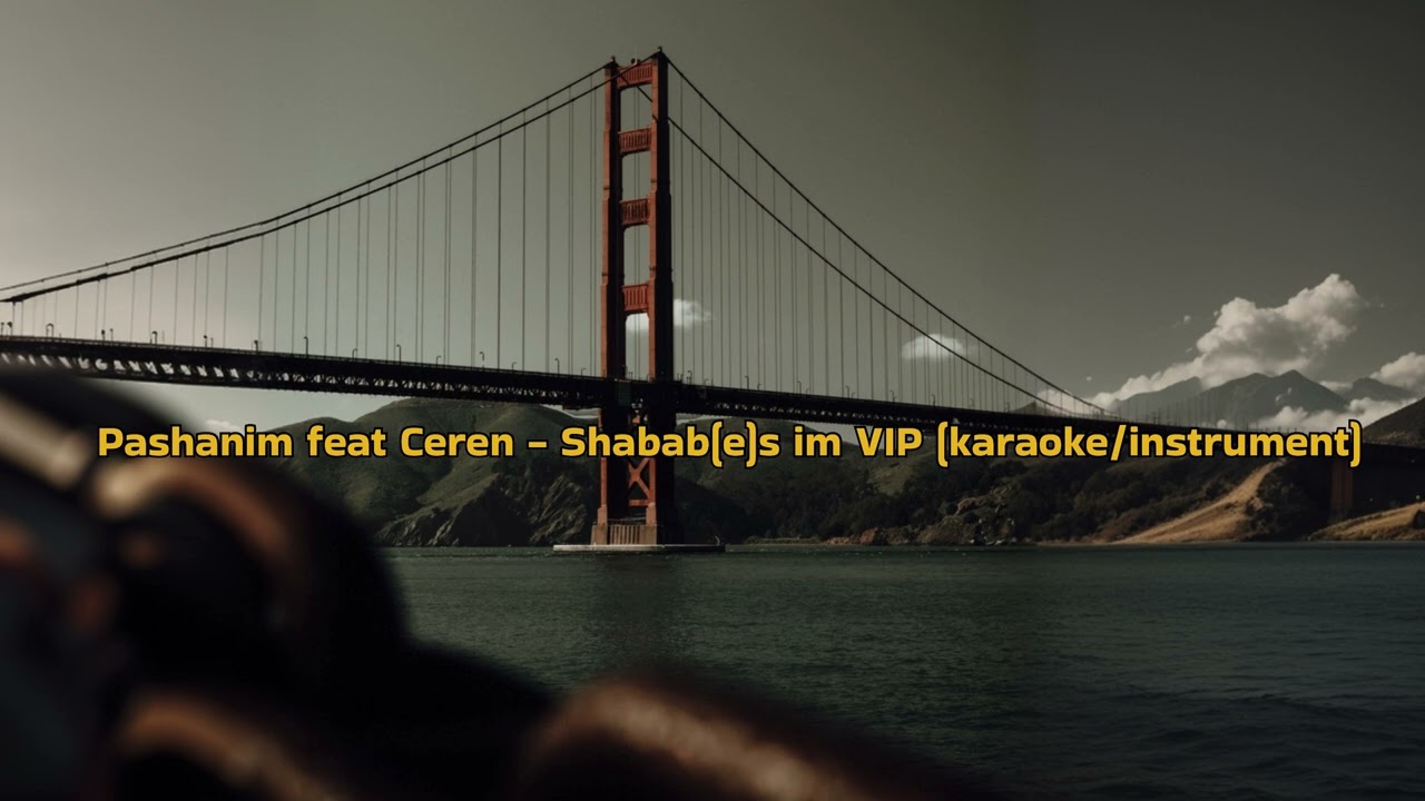 Pashanim feat Ceren - Shabab(e)s im VIP (karaoke/instrument)