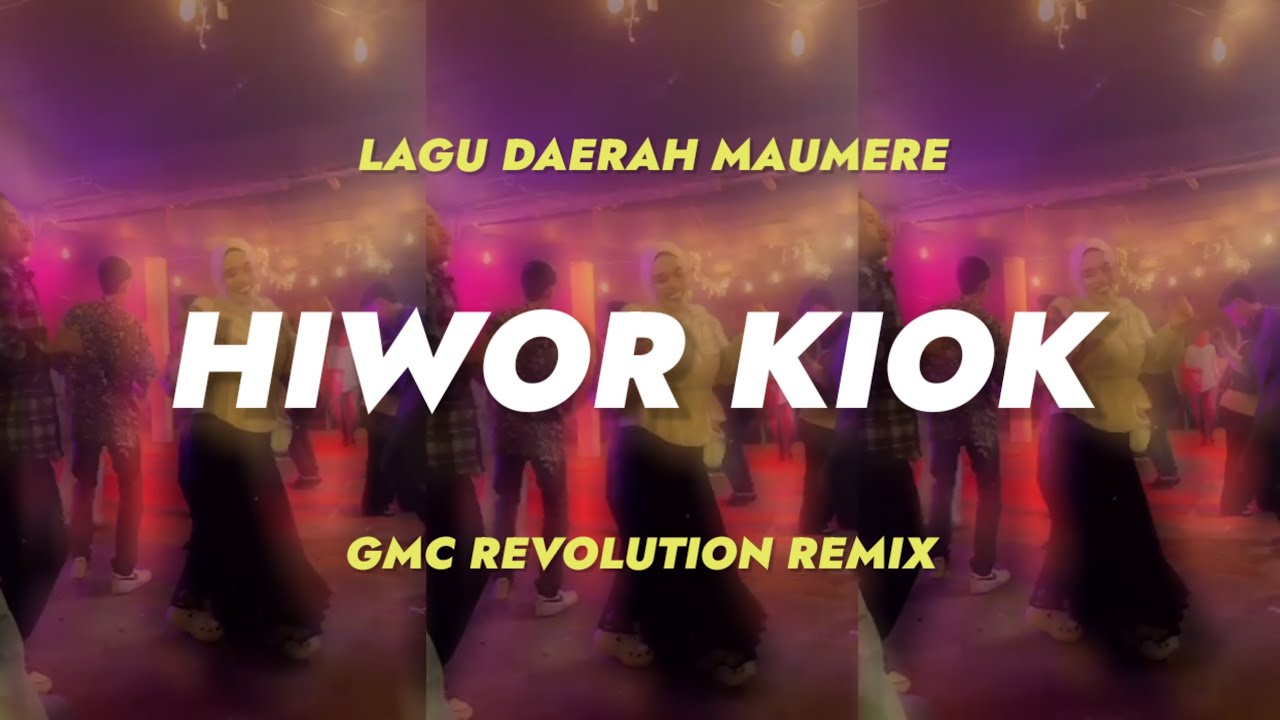 LAGU DAERAH MAUMERE ~ HIWOR KIOK [ GMC REVOLUTION REMIX ] PESTA TIMUR 2025 💃🏻