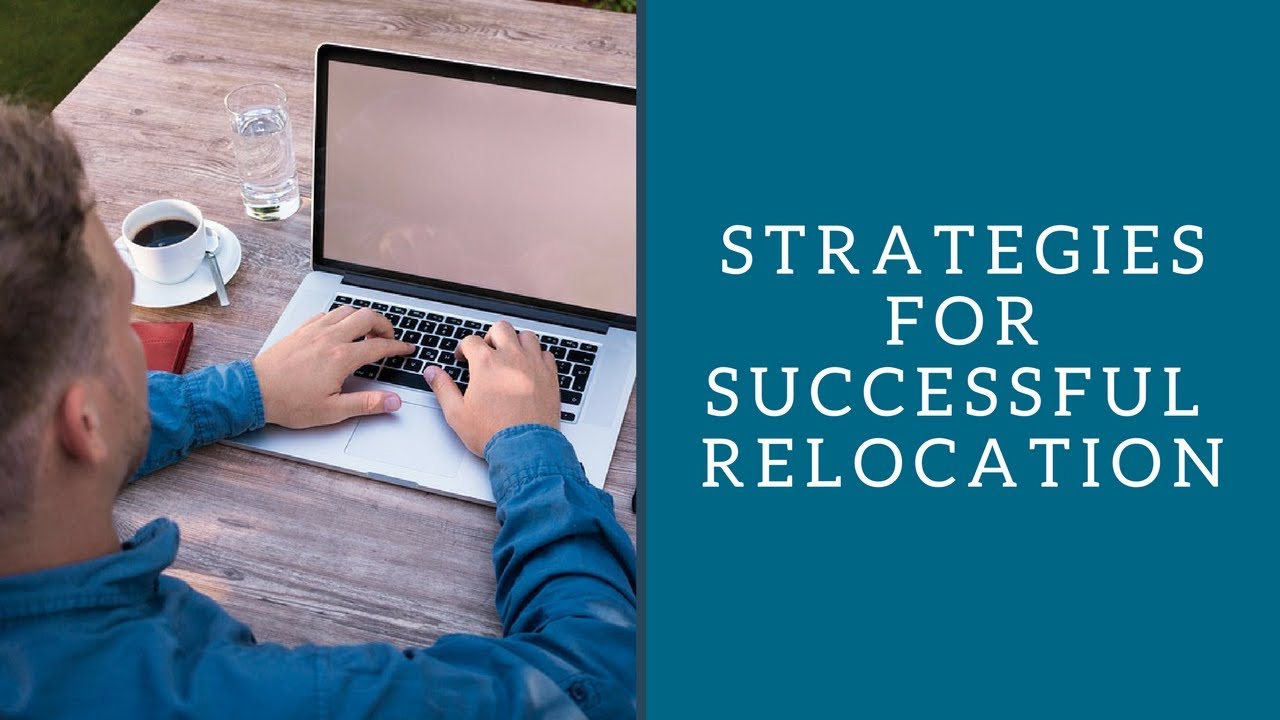 Strategies for a Successful Relocation